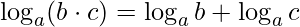 \log_{a}(b\cdot c)=\log_{a}b+\log_{a}c