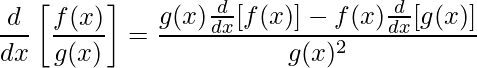 \displaystyle \frac{d}{dx}\left[\frac{f(x)}{g(x)}\right]=\frac{g(x)\frac{d}{dx}[f(x)]-f(x)\frac{d}{dx}[g(x)]}{g(x)^{2}}