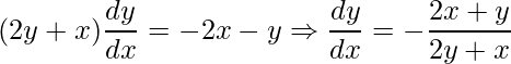 \displaystyle (2y+x)\frac{dy}{dx}=-2x-y \Rightarrow \frac{dy}{dx}=-\frac{2x+y}{2y+x}
