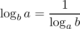 \displaystyle \log_{b}a=\frac{1}{\log_{a}b}