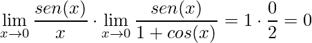 \displaystyle \lim\limits_{x\rightarrow 0}\frac{sen(x)}{x}\cdot\lim\limits_{x\rightarrow 0}\frac{sen(x)}{1+cos(x)}=1\cdot\frac{0}{2}=0