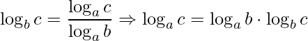 \displaystyle \log_{b} c=\frac{\log_{a}c}{\log_{a}b}\Rightarrow\log_{a}c=\log_{a}b\cdot \log_{b} c