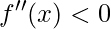 f''(x)<0