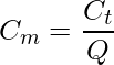 \displaystyle C_{m}=\frac{C_{t}}{Q}