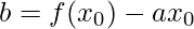 b=f(x_{0})-ax_{0}