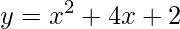 y=x^{2}+4x+2
