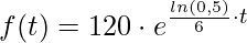 \displaystyle f(t)=120\cdot e^{\frac{ln(0,5)}{6}\cdot t}