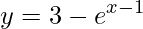 y=3-e^{x-1}