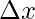 \displaystyle \Delta x