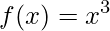 f(x)=x^{3}