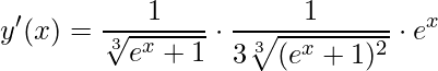 \displaystyle y'(x)=\frac{1}{\sqrt[3]{e^{x}+1}}\cdot \frac{1}{3\sqrt[3]{(e^{x}+1)^{2}}}\cdot e^{x}