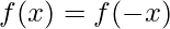  f(x)=f(-x)