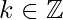 k\in\mathbb{Z}
