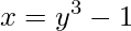 x=y^{3}-1