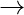 \rightarrow 