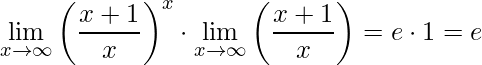 \displaystyle\lim\limits_{x \rightarrow \infty}\left( \frac{x+1}{x}\right)^{x}\cdot\lim\limits_{x \rightarrow \infty}\left( \frac{x+1}{x}\right)=e\cdot 1=e