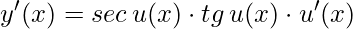 y'(x)= sec\, u(x) \cdot tg\,u(x) \cdot u'(x)