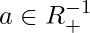 a \in R_+^∗-{1}