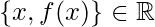 \{x,f(x)\} \in \mathbb{R}