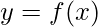 y=f(x)