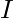 I