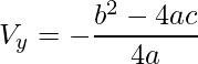 \displaystyle V_{y}=-\frac{b^{2}-4ac}{4a}