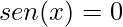 sen(x)=0