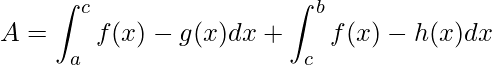 \displaystyle A=\int_{a}^{c}f(x)-g(x)dx+\int_{c}^{b}f(x)-h(x)dx