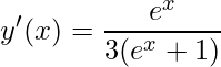 \displaystyle y'(x)=\frac{e^{x}}{3(e^{x}+1)}