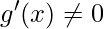 \displaystyle g'(x)\neq 0