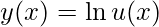 y(x)=\ln u(x)