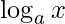 \log_{a} x