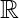 \mathbb{R}