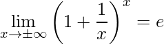 \displaystyle \lim\limits_{x\rightarrow \pm \infty}\left(1+\frac{1}{x}\right)^{x}=e