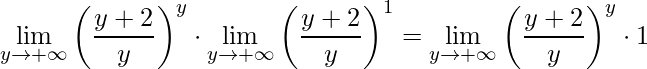 \displaystyle\lim\limits_{y\rightarrow +\infty}\left (\frac{y+2}{y} \right )^{y}\cdot \lim\limits_{y\rightarrow +\infty}\left (\frac{y+2}{y} \right )^{1}=\lim\limits_{y\rightarrow +\infty}\left (\frac{y+2}{y} \right )^{y}\cdot 1