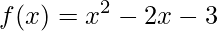 f(x)=x^{2}-2x-3