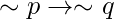 \sim p\rightarrow \sim q