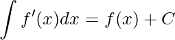 \displaystyle \int {f}'(x)dx=f(x)+C