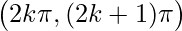 \big(2k\pi,(2k+1)\pi\big)