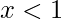 x<1
