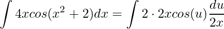 \displaystyle \int 4xcos(x^2+2)dx=\int 2\cdot 2xcos(u)\frac{du}{2x}