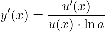 \displaystyle y'(x)=\frac{u'(x)}{u(x)\cdot \ln a}