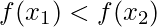 f(x_{1})<f(x_{2})