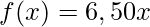 f(x)=6,50x