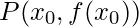P(x_{0},f(x_{0}))