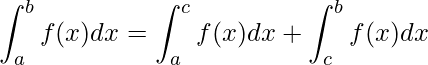 \displaystyle \int_{a}^{b} f(x)dx=\int_{a}^{c} f(x)dx+\int_{c}^{b} f(x)dx