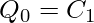  \displaystyle Q_{0}=C_{1} 