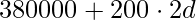 380000+200\cdot 2d 