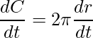 \displaystyle \frac{dC}{dt}=2 \pi \frac{dr}{dt}