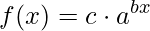 \displaystyle f(x)=c\cdot a^{bx}